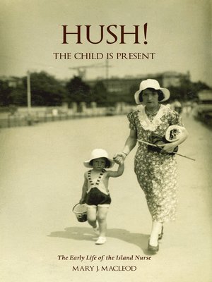 cover image of Hush! the Child is Present